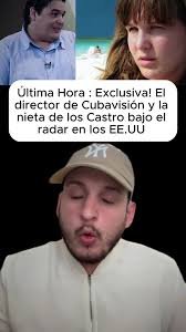 Montaje fotográfico que muestra al director de Cubavisión y a la nieta de Castro, con una bandera de Estados Unidos de fondo, ilustrando la polémica sobre su presunta presencia en EE.UU.